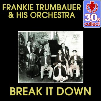 Frankie Trumbauer and His Orchestra Break It Down