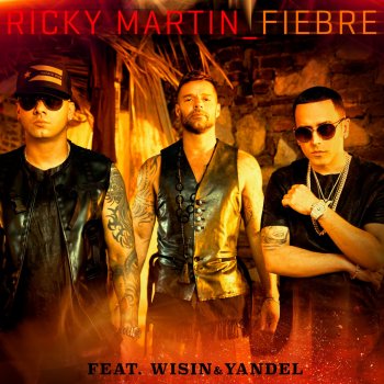 Ricky Martin feat. Wisin & Yandel Fiebre