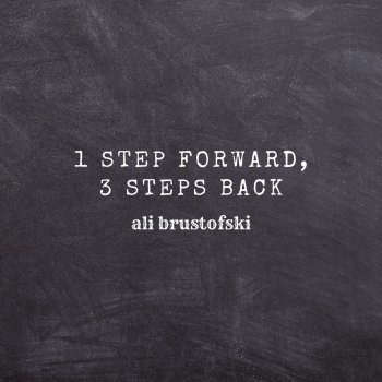 Ali Brustofski 1 step forward, 3 steps back - Acoustic