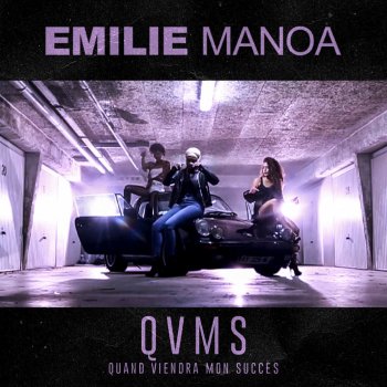 Emilie Manoa QVMS (Quand viendra mon succés)