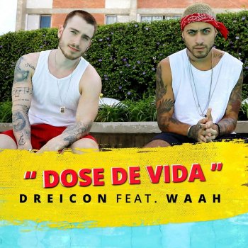 Dreicon feat. Waah Dose de Vida
