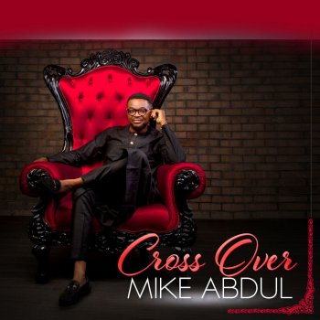 Mike Abdul Cross Over