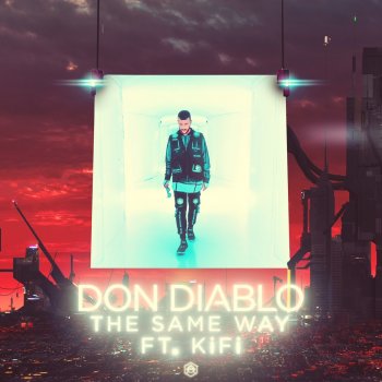Don Diablo feat. KiFi The Same Way