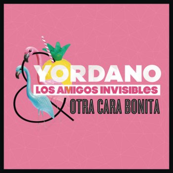 Yordano feat. Los Amigos Invisibles Otra Cara Bonita