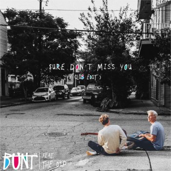 BUNT. feat. The Dip Sure Don't Miss You (feat. The Dip) - Club Edit