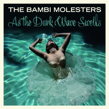 The Bambi Molesters As the Dark Wave Swells