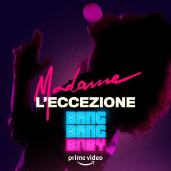 Madame L’Eccezione - from the Amazon Original Series BANG BANG BABY