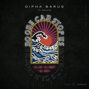 Dipha Barus feat. Kallula No One Can Stop Us