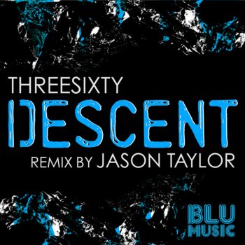 ThreeSixty, Jason Taylor Descent (Jason Taylor Remix) [Jason Taylor Remix]