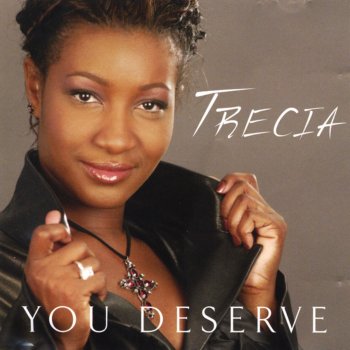 Trecia You Deserve It (Remix)