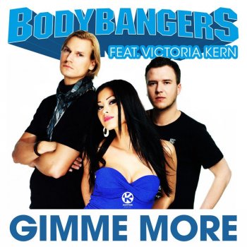 Bodybangers feat. Victoria Kern Gimme More - Extended Mix