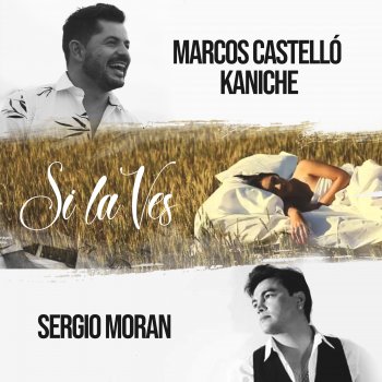 Marcos Castelló Kaniche feat. Sergio Moran Si la Ves
