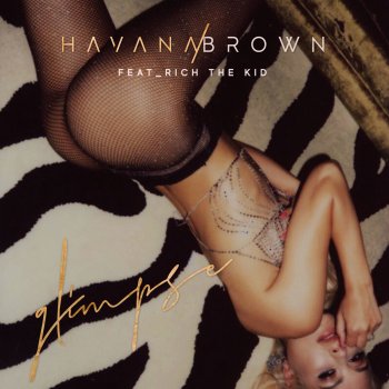 Havana Brown feat. Rich The Kid Glimpse