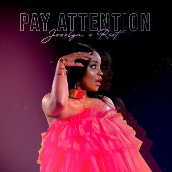 Josslyn Pay Attention (feat. Riot)