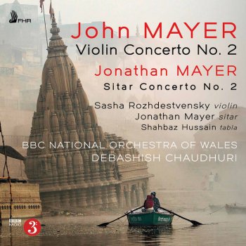 John Mayer feat. Sasha Rozhdestvensky, Jonathan Mayer, BBC National Orchestra Of Wales & Debashish Chaudhuri Violin Concerto No. 2 "Sarangi ka sangit": III. Raga. Cadenza senza misura