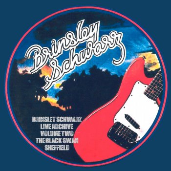 Brinsley Schwarz What's so Funny 'Bout (Peace Love and Understanding) - Live