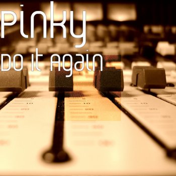 Pinky Do It Again (Serious Mix)