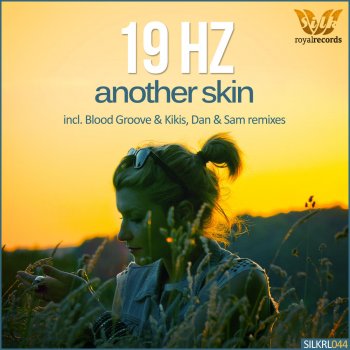 19 Hz Another Skin (Blood Groove & Kikis Remix)