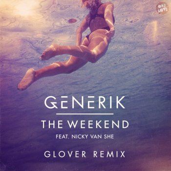 Generik feat. Nicky Van She The Weekend (Radio Edit)