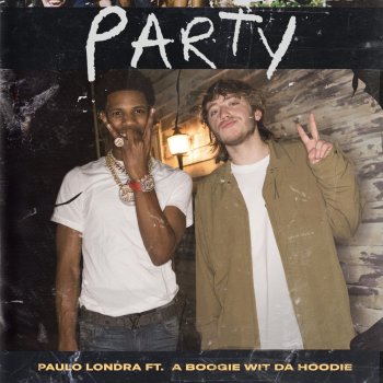 Paulo Londra feat. A Boogie Wit da Hoodie Party (feat. A Boogie Wit da Hoodie)