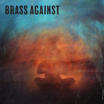 Brass Against Blood on the Other
