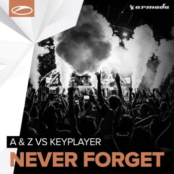 A & Z & KeyPlayer Never Forget - Radio Edit