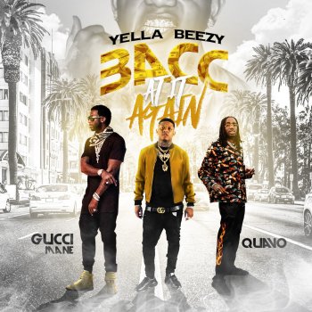 Yella Beezy feat. Quavo & Gucci Mane Bacc At It Again