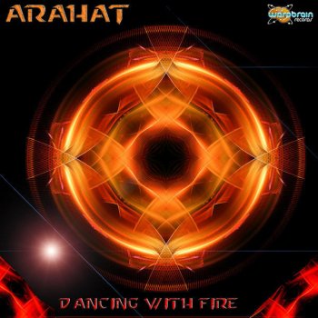 Arahat Dancing With Fire