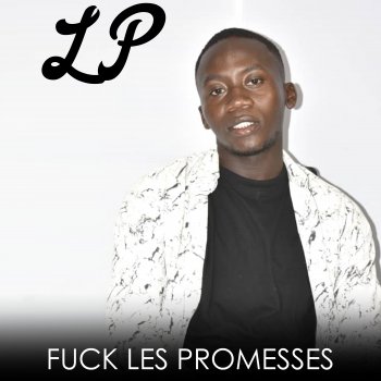 LP Fuck les promesses