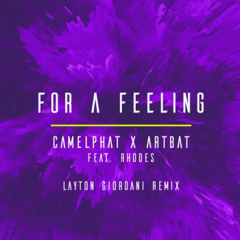 CamelPhat feat. ARTBAT, RHODES & Layton Giordani For a Feeling (feat. RHODES) - Layton Giordani Remix
