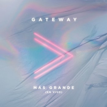 Gateway Más Grande (En Vivo)