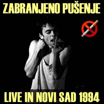 Zabranjeno Pusenje Javi Mi ( live ) Novi Sad 1994