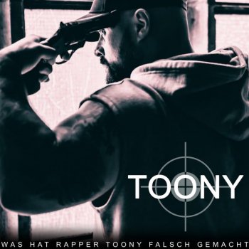 Toony Was hat Rapper Toony falsch gemacht?
