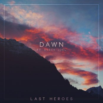 The Last Heroes feat. Derek Joel Dawn (feat. Derek Joel)