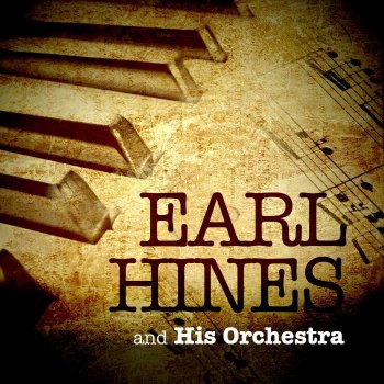 Earl Hines & His Orchestra I Love You Because I Love You - Re-Recording