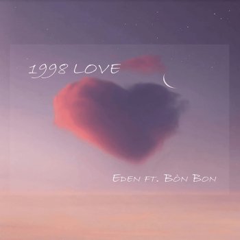 Eden feat. Bòn Bon 1998 LOVE (feat. Bòn Bon)