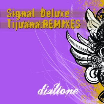 Signal Deluxe Tijuana (Manuel de Lorenzi's Big Shit Mix)