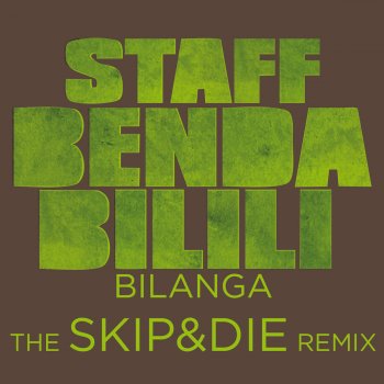 Staff Benda Bilili Bilanga (SKIP&DIE Remix)