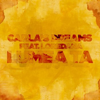 Carla's Dreams feat. Loredana Lumea Ta