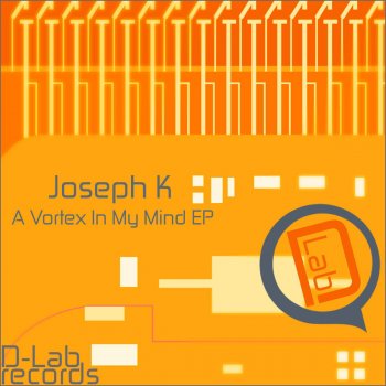 Joseph K A Vortex In My Mind (Part II)