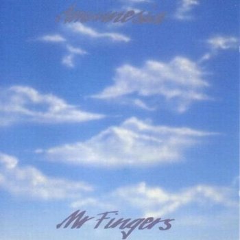 Mr. Fingers Beyond the Clouds