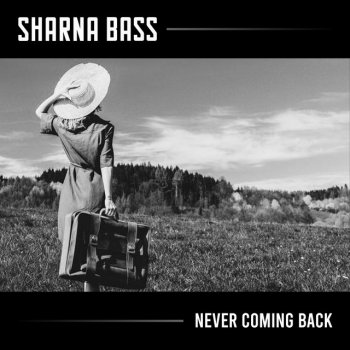 Sharna Bass Never Coming Back