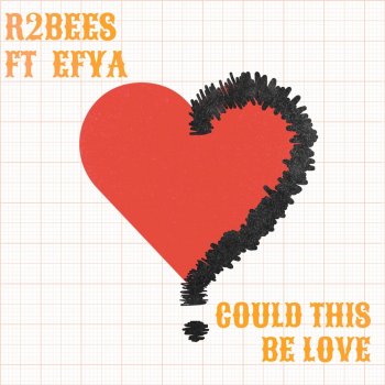 R2Bees feat. Efya Could This Be Love