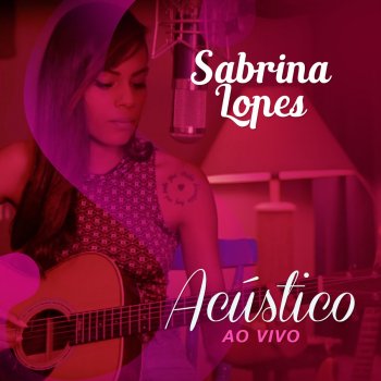 Sabrina Lopes Rosas Amarelas - Ao Vivo