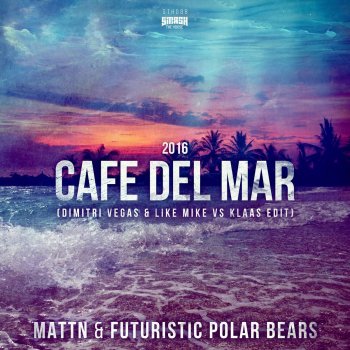 MATTN feat. Futuristic Polar Bears & Roland Clark Café Del Mar 2016 (Dimitri Vegas & Like Mike vs. Klaas Vocal Mix)