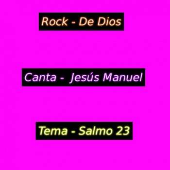 Jesús Manuel Salmo 23