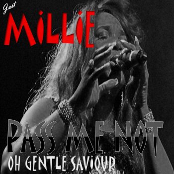 Millie Pass Me Not Oh Gentle Saviour