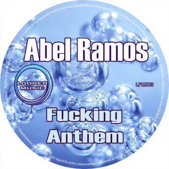 Abel Ramos Fucking Anthem