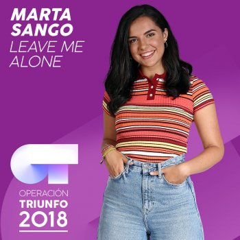 Marta Sango Leave Me Alone (Operación Triunfo 2018)