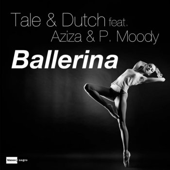 Tale & Dutch, P. Moody & Aziza Ballerina (feat. Aziza & P. Moody) - Lunaman Remix